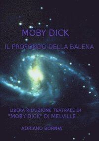 bokomslag Moby Dick Il Profondo Della Balena - Riduzione Teatrale Di &quot;Moby Dick&quot; Di Melville