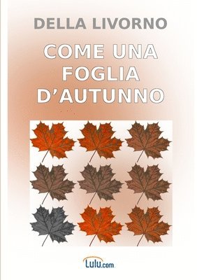 bokomslag Come UNA Foglia D'autunno