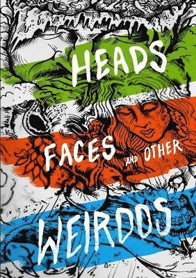 Heads, Faces And Other Weirdos 1