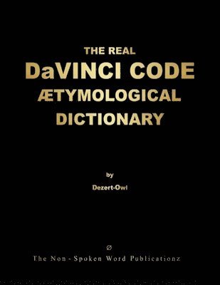 REAL DaVINCI CODE ETYMOLOGICAL DICTIONARY [Colour Format]