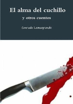 El Alma Del Cuchillo y Otros Cuentos 1