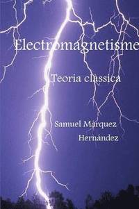 bokomslag Electromagnetisme. Teoria Classica