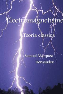 Electromagnetisme. Teoria Classica 1