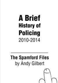 bokomslag The Spamford Files: A Brief History of Policing 2010-2014