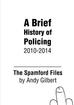 bokomslag The Spamford Files: A Brief History of Policing 2010-2014