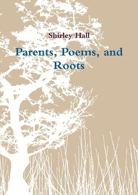 Parents, Poems, and Roots 1