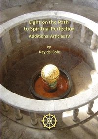 bokomslag Light on the Path to Spiritual Perfection - Additional Articles IV