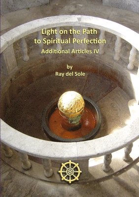 bokomslag Light on the Path to Spiritual Perfection - Additional Articles IV