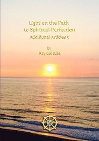 bokomslag Light on the Path to Spiritual Perfection - Additional Articles V