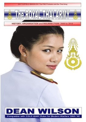 Dean Wilson - Battlefield Bangkok: The Royal Thai Army 2000-2014, Häftad
