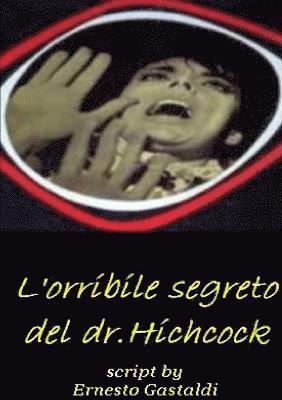 Ernesto Gastaldi - L'Orribile Segreto Del Dr. Hichcock, Häftad