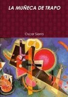 Oscar Sierra - La Muñeca de Trapo, Häftad. Tillgänglighet: Lägg i varukorg