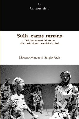 Sulla Carne Umana. Dal Simbolismo Del Corpo Alla Medicalizzazione Della Societa 1