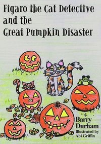 bokomslag Figaro the Cat Detective and the Great Pumpkin Disaster