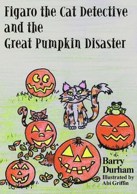 bokomslag Figaro the Cat Detective and the Great Pumpkin Disaster