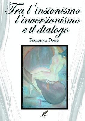 Tra L'insionismo*, L'inversionismo* e Il Dialogo 1