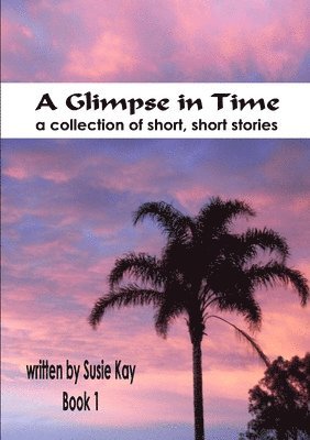 A Glimpse in Time Book 1 1