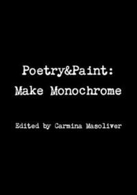 bokomslag Poetry&Paint: Make Monochrome