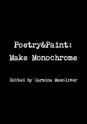 Poetry&Paint: Make Monochrome 1