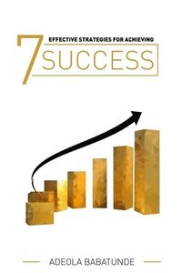 bokomslag 7 Effective Strategies for Achieving Success
