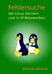 bokomslag Fehlersuche Bei Linux Servern Und in IP-Netzwerken