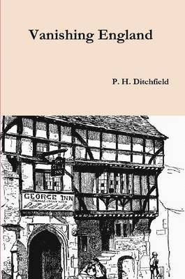 Peter Hempson Ditchfield - Vanishing England, Häftad