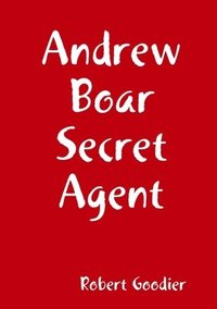 bokomslag Andrew Boar Secret Agent