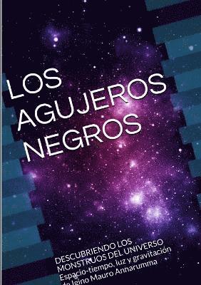Igino Mauro Annarumma - AGUJEROS NEGROS DESCUBRIENDO LOS MONSTRUOS DEL UNIVERSO Espacio-tiempo, luz y gravitación, Häftad