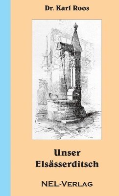 Karl Roos - Unser Elsässerditsch, Häftad