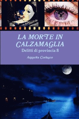 LA MORTE IN CALZAMAGLIA - Delitti di provincia 8 1