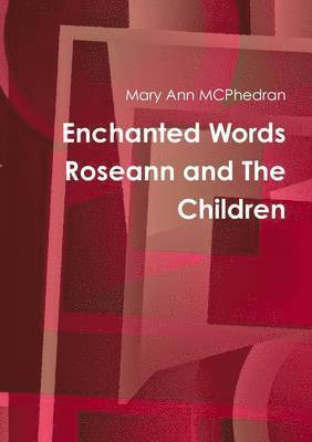 Enchanted Words Roseann and the Children 1