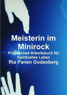 Meisterin Im Minirock, Praktisches Arbeitsbuch Fur Spirituelles Leben 1