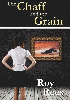 Roy Rees - Chaff and the Grain, Häftad