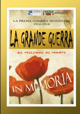 LA GRANDE GUERRA - Tra fili spinati e trincee &quot;l'inutile strage&quot; 1