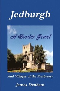 bokomslag Jedburgh - A Border Jewel