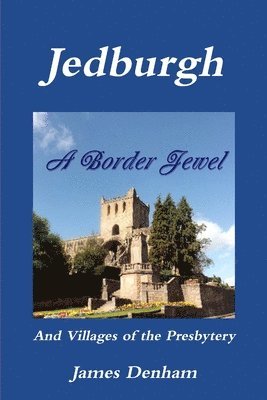 Jedburgh - A Border Jewel 1