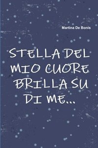 bokomslag Stella Del Mio Cuore Brilla Su Di Me...