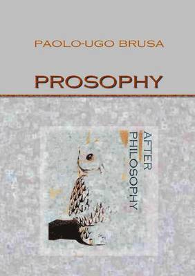 bokomslag Prosophy. After Philosophy