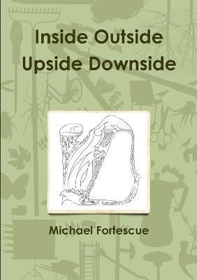 Michael Fortescue - Inside Outside Upside Downside, Häftad