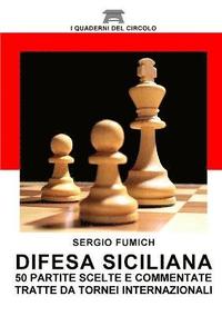 bokomslag Difesa Siciliana. 50 Partite Scelte e Commentate Tratte Da Tornei Internazionali