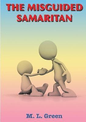 The Misguided Samaritan 1