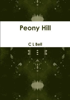 C. L. Bell, C L Bell - Peony Hill, Häftad
