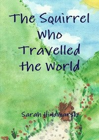 bokomslag Squirrel Who Travelled the World