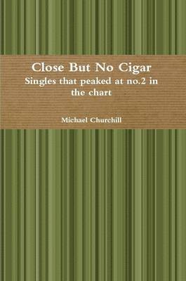 bokomslag Close but No Cigar - Singles That Peaked at No.2 in the Chart