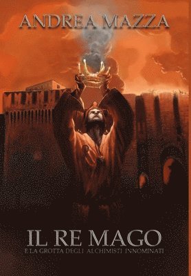 bokomslag Re Mago E La Grotta Degli Alchimisti Innominati