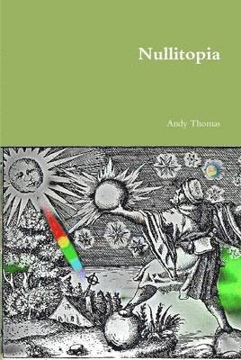 Andy Thomas - Nullitopia, Inbunden