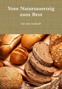 bokomslag Vom Natursauerteig Zum Brot