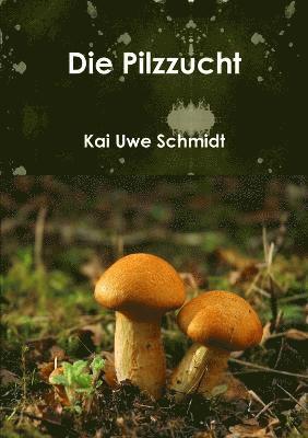 Die Pilzzucht 1