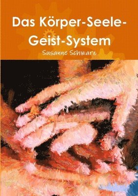 Susanne Schwarz - Korper-Seele-Geist-System, Häftad