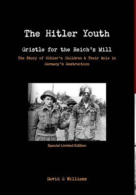 bokomslag The Hitler Youth, Gristle for the Reich's Mill